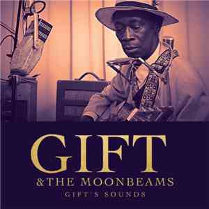 Gift & The Moonbeams - Gift's Songs mp3 album