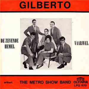 Gilberto  Met The Metro Show Band - De Zevende Hemel mp3 album