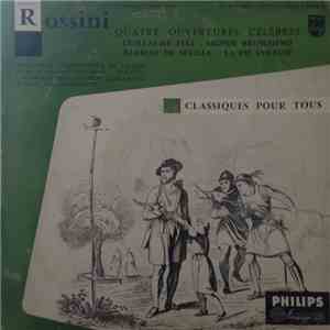Gioacchino Rossini / Orchestre Symphonique De Vienne Direction Francesco Molinari-Pradelli, Orchestre Des Concerts Lamoureux Direction Paul van Kempen - Quatre Ouvertures Célèbres mp3 album