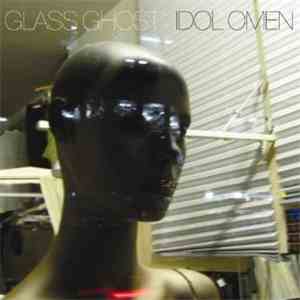 Glass Ghost - Idol Omen mp3 album