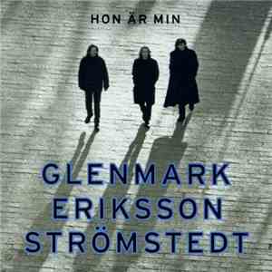 Glenmark Eriksson Strömstedt - Hon Är Min mp3 album