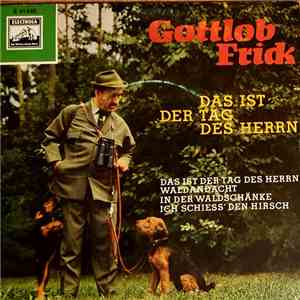Gottlob Frick - Das Ist Der Tag Des Herrn mp3 album