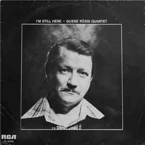 Gusse Rössi Quartet - I'm Still Here mp3 album