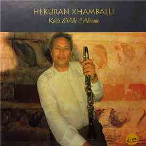 Hekuran Xhamballi - Kabà & Vàlle d' Albanie mp3 album