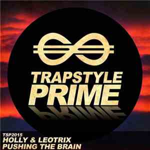 Holly  & Leotrix - Pushing The Brain mp3 album