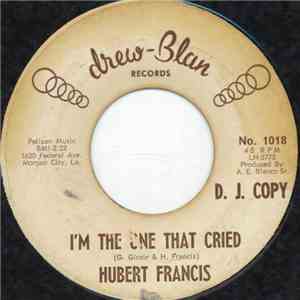 Hubert Francis - I'm The One That Cried mp3 album