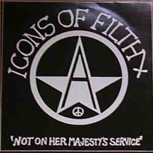 Icons Of Filth / The Fiend - Not On Her Majesty's Service / Stand Alone mp3 album