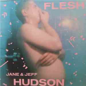 Jane & Jeff Hudson - Flesh mp3 album