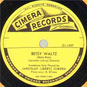 Jaroslav (Jerry) Cimera - Betsy Waltz (Betsy Ross) / Helen Waltz (Helen Of Troy) mp3 album