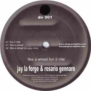 Jay La Forge & Rosario Gennaro - Like A Wheel / Fun 2 Nite mp3 album