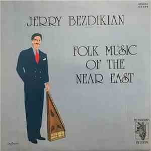 Jerry Bezdikian - Folk Music Of The Near East mp3 album