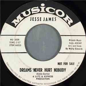 Jesse James  - Dreams Never Hurt Nobody / Somebody Really Mine mp3 album