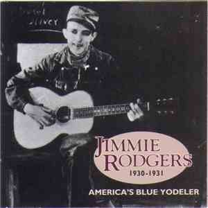 Jimmie Rodgers - "America's Blue Yodeler, 1930-1931" mp3 album