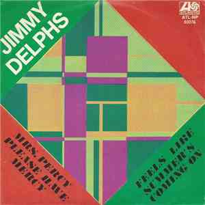 Jimmy Delphs - Mrs. Percy Please Have Mercy / Feels Like Summer's Coming On mp3 album