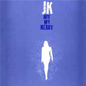 J.K. - Hit My Heart mp3 album