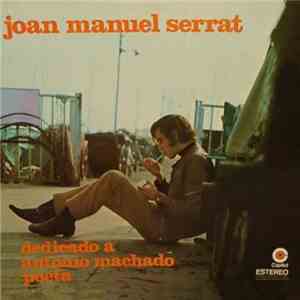 Joan Manuel Serrat - Dedicado A Antonio Machado Poeta mp3 album