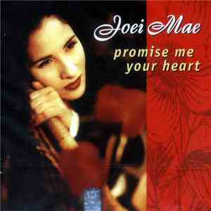 Joei Mae - Promise Me Your Heart mp3 album