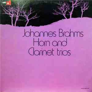 Johannes Brahms - Horn And Clarinet Trios mp3 album