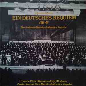 Johannes Brahms - Zbor i Orkestar Muzičke Akademije U Zagrebu - Ein Deutsches Requiem Op. 45 mp3 album