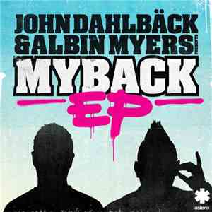 John Dahlbäck & Albin Myers Presents MyBack - MyBack EP mp3 album