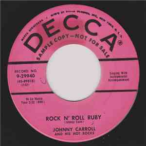 Johnny Carroll And His Hot Rocks - Rock N' Roll Ruby / Tryin' To Get To You mp3 album