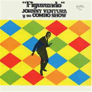 Johnny Ventura Y Su Combo - Figurando mp3 album