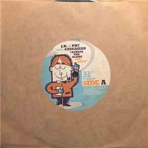 J.R. & PH7 Feat. Caucasian - Across The Globe And Back / Can't Change mp3 album