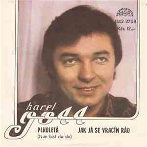 Karel Gott - Plnoletá (Nun Bist Du Da) / Jak Já Se Vracím Rád mp3 album