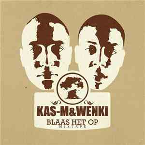 Kas-M & Wenki - Blaas Het Op Mixtape mp3 album