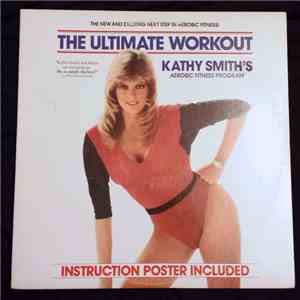 Kathy Smith  - The Ultimate Workout, Kathy Smith's Aerobic Fitness Program mp3 album