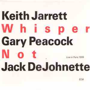 Keith Jarrett / Gary Peacock / Jack DeJohnette - Whisper Not (Live In Paris 1999) mp3 album
