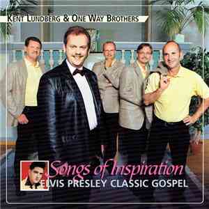 Kent Lundberg & One Way Brothers - Songs Of Inspiration (Elvis Presley Classic Gospel) mp3 album