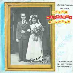 Kevin Rowland Featuring Dexy's Midnight Runners - Because Of You mp3 album