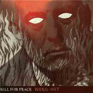 Kill For Peace - Wiped Out mp3 album