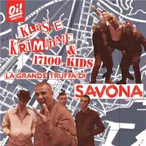 Klasse Kriminale & 17100 Kids - La Grande Truffa Di Savona mp3 album