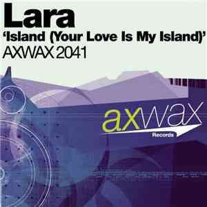 Lara  - Island (Your Love Is My Island) mp3 album