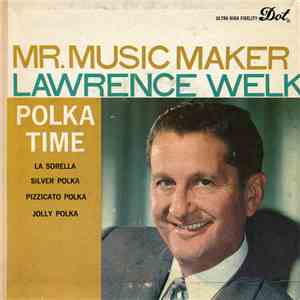 Lawrence Welk And His Orchestra - Mr. Music Maker mp3 album