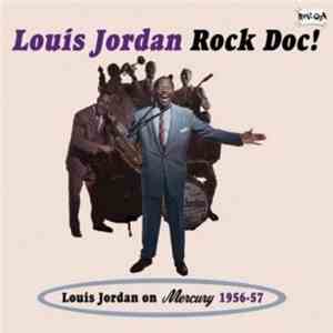 Louis Jordan - Rock Doc! - Louis Jordan On Mercury 1956-57 mp3 album