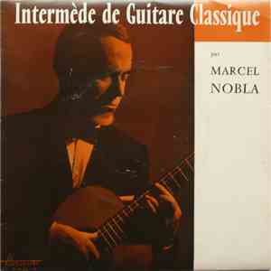 Marcel Nobla - Intermède De Guitare Classique Par Marcel Nobla mp3 album