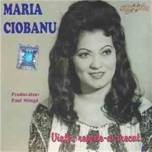 Maria Ciobanu - Viață, Repede-ai Trecut... mp3 album