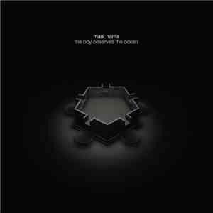 Mark Harris  - The Boy Observes The Ocean mp3 album