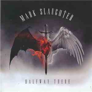 Mark Slaughter - Halfway There mp3 album