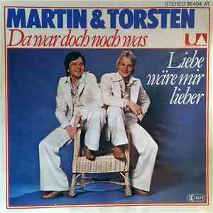 Martin & Torsten - Da War Doch Noch Was / Liebe Wäre Mir Lieber mp3 album