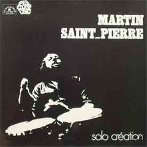 Martin Saint-Pierre - Solo Création mp3 album