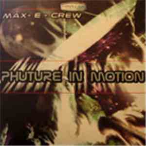Max-E-Crew - Phuture In Motion mp3 album