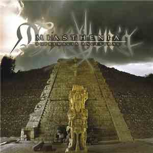Miasthenia - Supremacia Ancestral mp3 album