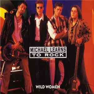 Michael Learns To Rock - Wild Women mp3 album
