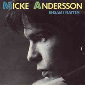 Micke Andersson - Ensam I Natten mp3 album