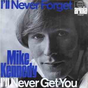 Mike Kennedy - I'll Never Forget mp3 album