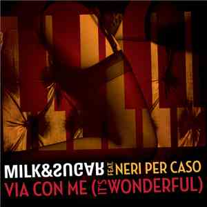 Milk & Sugar - Via Con Me (It's Wonderful) mp3 album